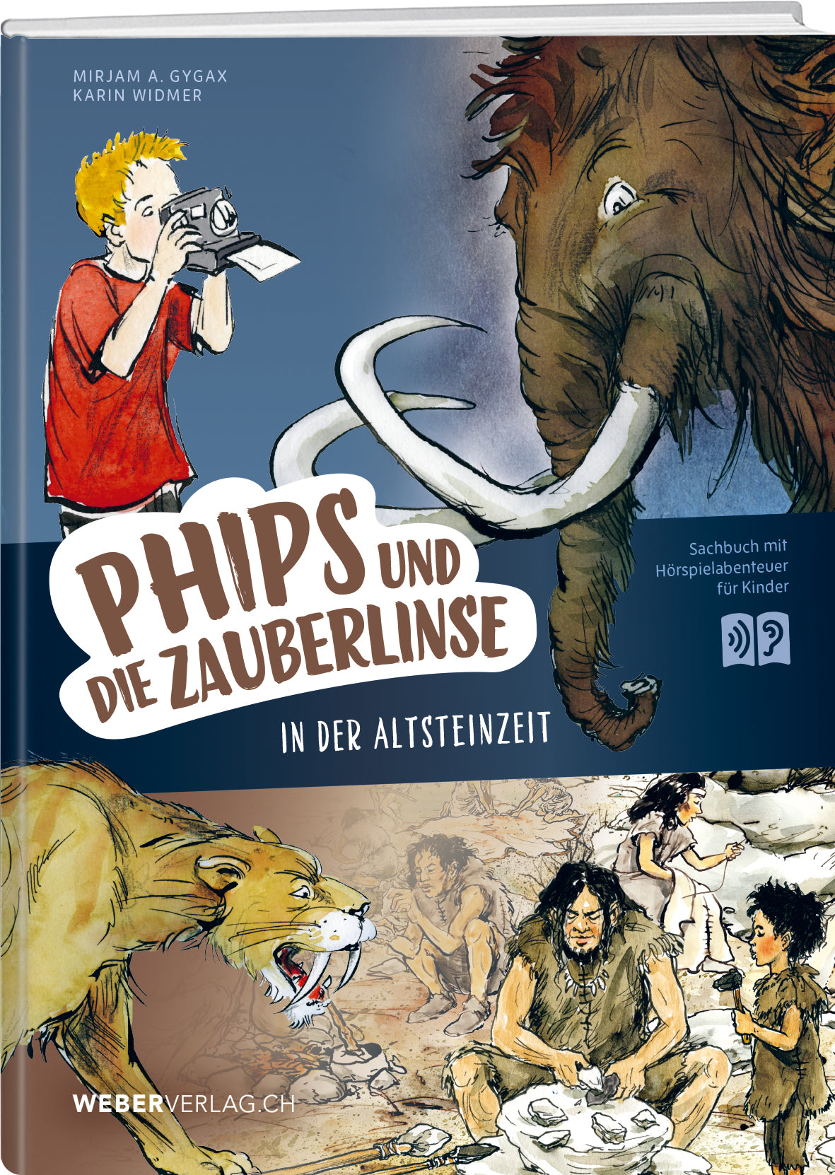 Mirjam A. Gygax; Karin Widmer | Phips und  die Zauberlinse in der Altsteinzeit