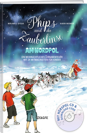 Mirjam A. Gygax; Karin Widmer | Phips und  die Zauberlinse am Nordpol