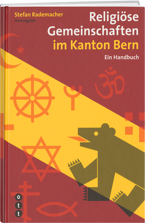 Stefan Rademacher | Religiöse Gemeinschaften im Kanton Bern - • WEBER VERLAG