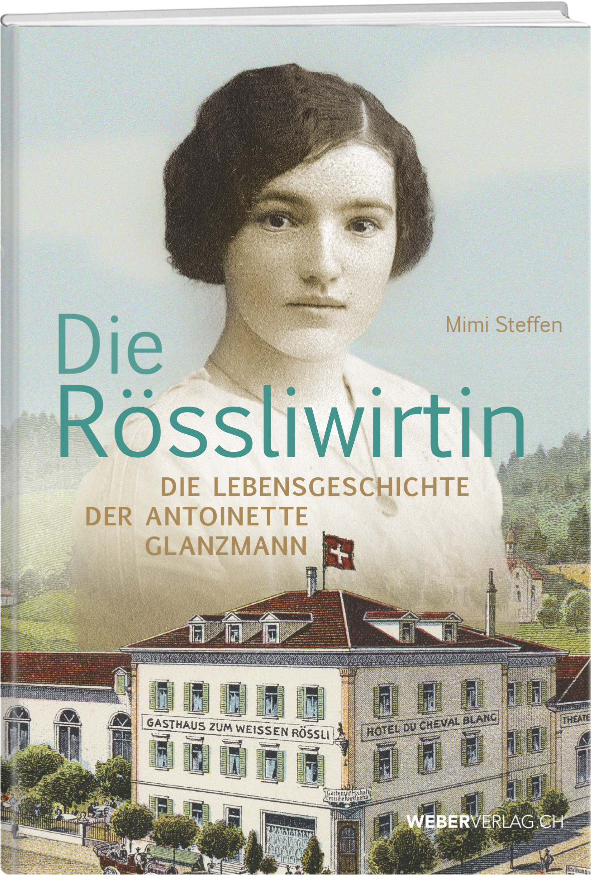 Mimi Steffen | Die Rössliwirtin - • WEBER VERLAG