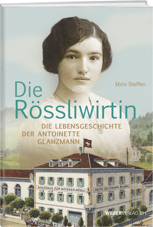 Mimi Steffen | Die Rössliwirtin - • WEBER VERLAG