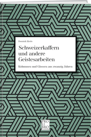 Dominik Riedo | Schweizerkaffern und andere Geistesarbeiten