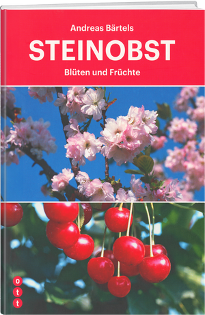 Andreas Bärtels | Steinobst - Blüten und Früchte - • WEBER VERLAG