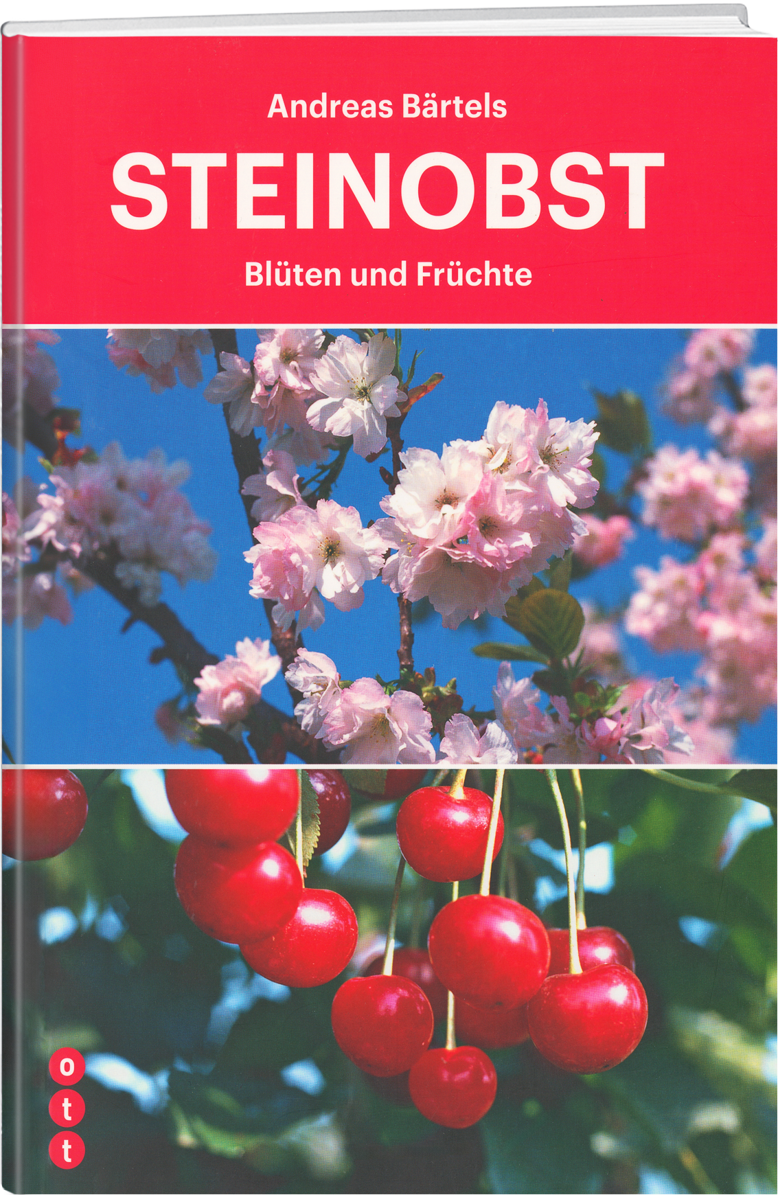 Andreas Bärtels | Steinobst - Blüten und Früchte - • WEBER VERLAG