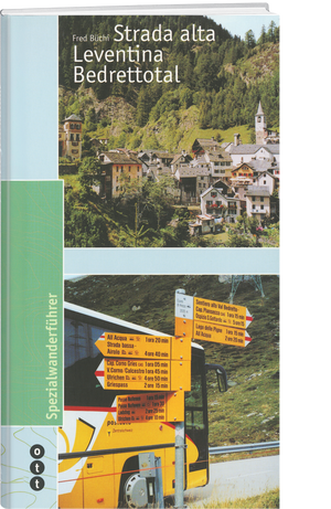 Fred Büchi | Strada alta - Leventina -Bedrettotal - • WEBER VERLAG