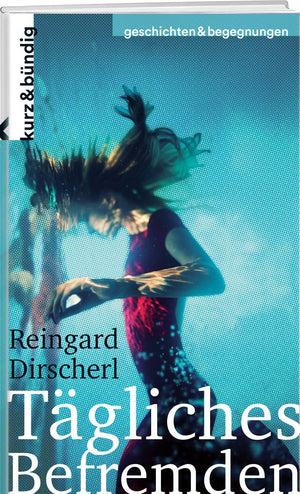 Reingard Dirscherl | Tägliches Befremden - • WEBER VERLAG