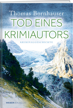 Thomas Bornhauser | Tod eines Krimiautors - • WEBER VERLAG
