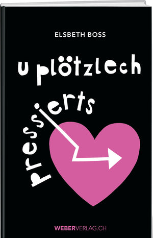 Elsbeth Boss | U plötzlech pressierts - • WEBER VERLAG