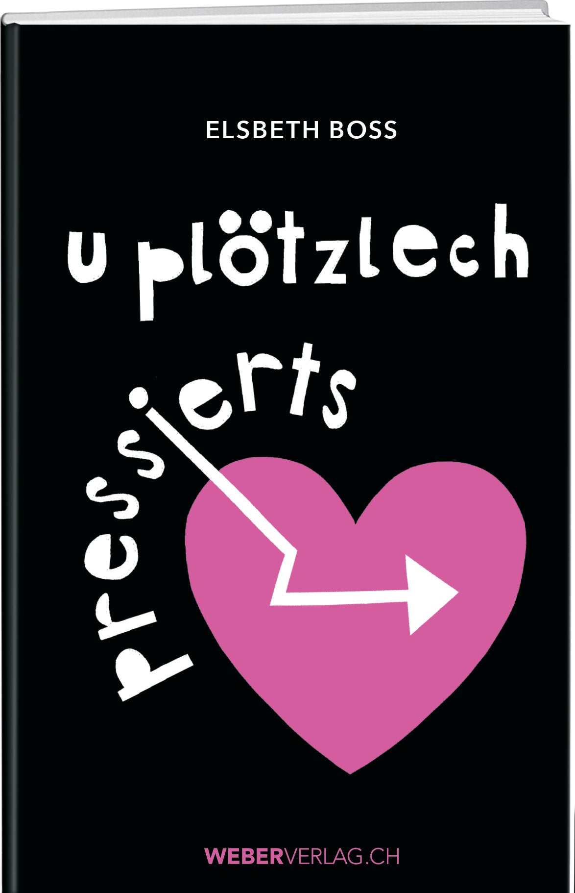 Elsbeth Boss | U plötzlech pressierts - • WEBER VERLAG