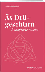 Ueli Seiler-Hugova | Äs Drügeschtirn - • WEBER VERLAG