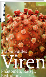 Traian Suttles | Viren – Phänomen, Rätsel, Bedrohung - • WEBER VERLAG