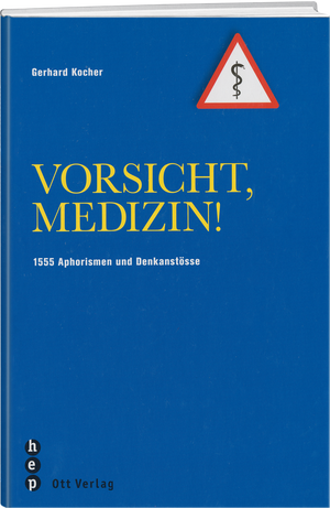 Gerhard Kocher | Vorsicht, Medizin! - • WEBER VERLAG