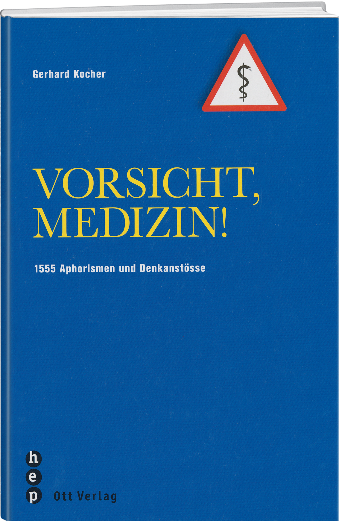 Gerhard Kocher | Vorsicht, Medizin! - • WEBER VERLAG