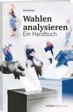 Rudolf Burger | Wahlen analysieren. Ein Handbuch - • WEBER VERLAG