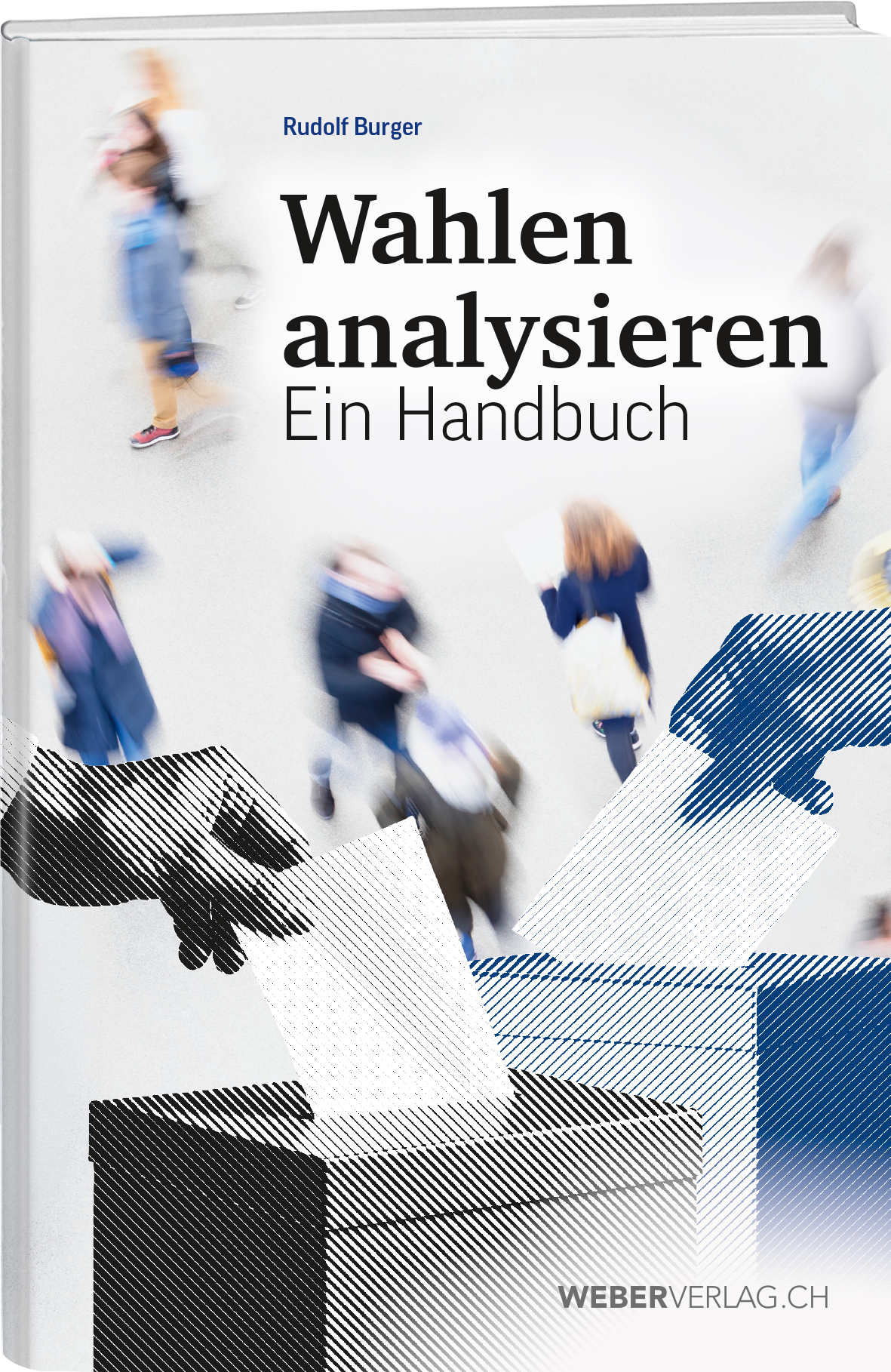 Rudolf Burger | Wahlen analysieren. Ein Handbuch - • WEBER VERLAG