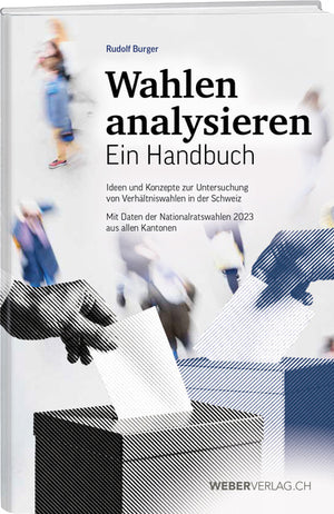 Rudolf Burger | Wahlen analysieren. Ein Handbuch
