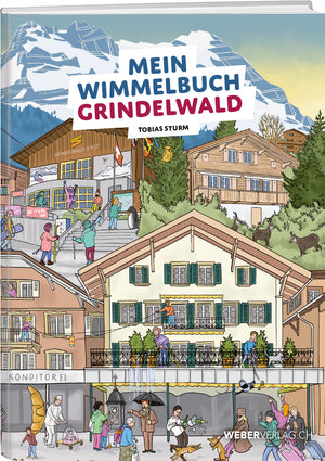 Tobias Sturm | Mein Wimmelbuch  Grindelwald - • WEBER VERLAG