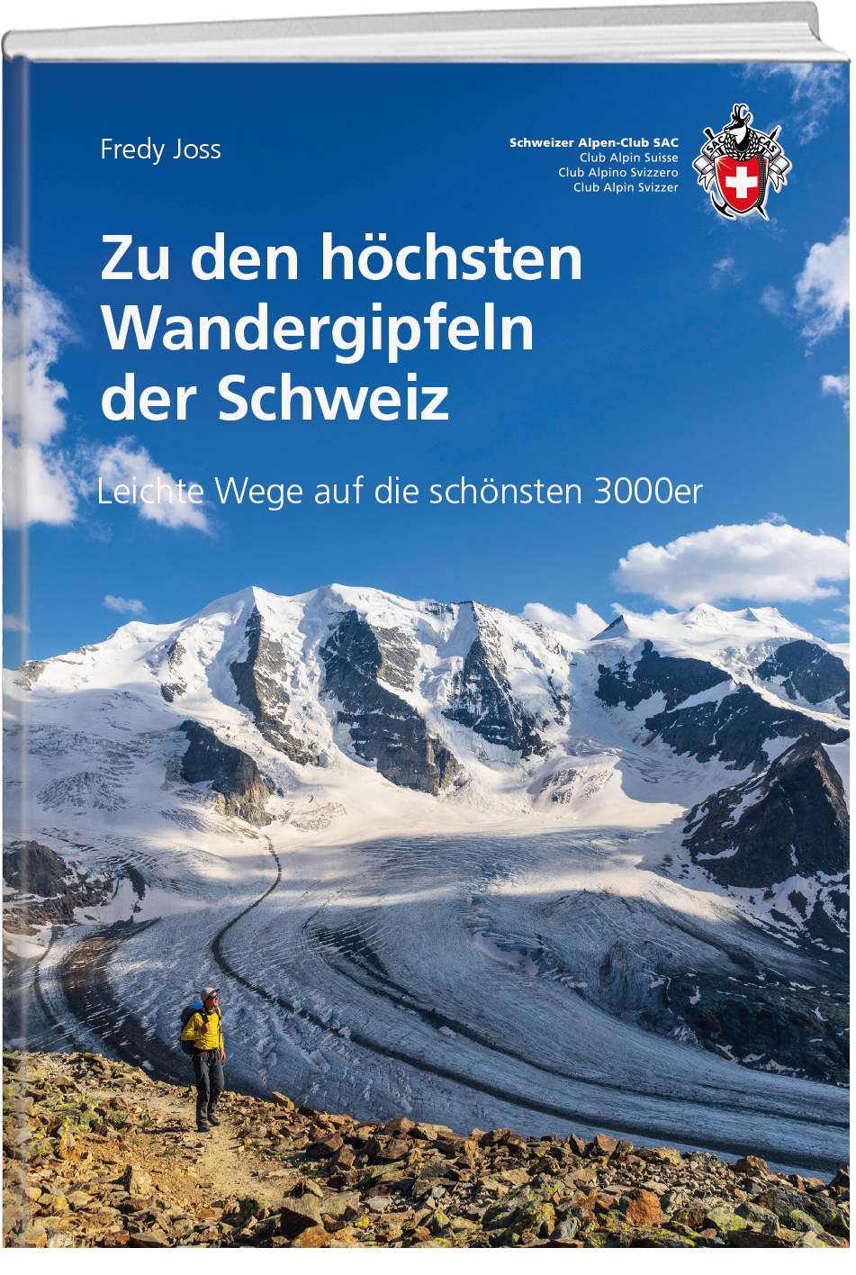 Fredy Joss | Zu den höchsten Wandergipfeln der Schweiz - • WEBER VERLAG