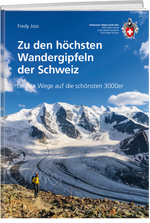 Fredy Joss | Zu den höchsten Wandergipfeln der Schweiz - • WEBER VERLAG