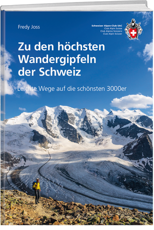 Fredy Joss | Zu den höchsten Wandergipfeln der Schweiz - • WEBER VERLAG