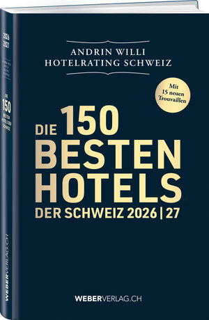 Andrin Willi | Die 150 besten Hotels der Schweiz 2026/27