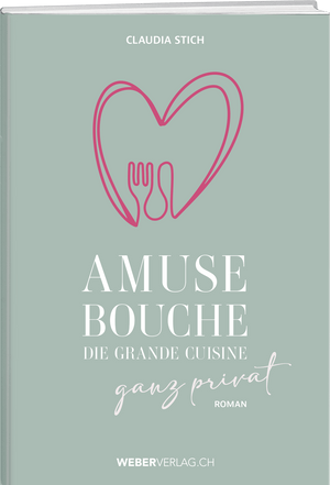 Claudia Stich | Amuse Bouche - • WEBER VERLAG