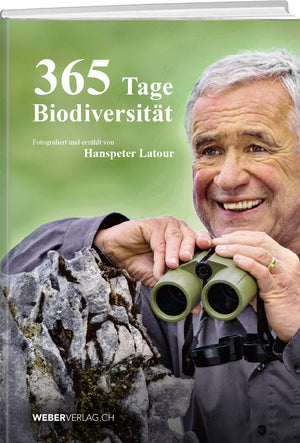 Hanspeter Latour | Biodiversität – 365 Beobachtungen und Geschichten