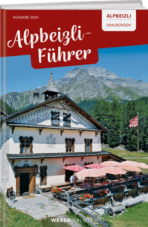 Alpbeizli-Führer Graubünden - • WEBER VERLAG