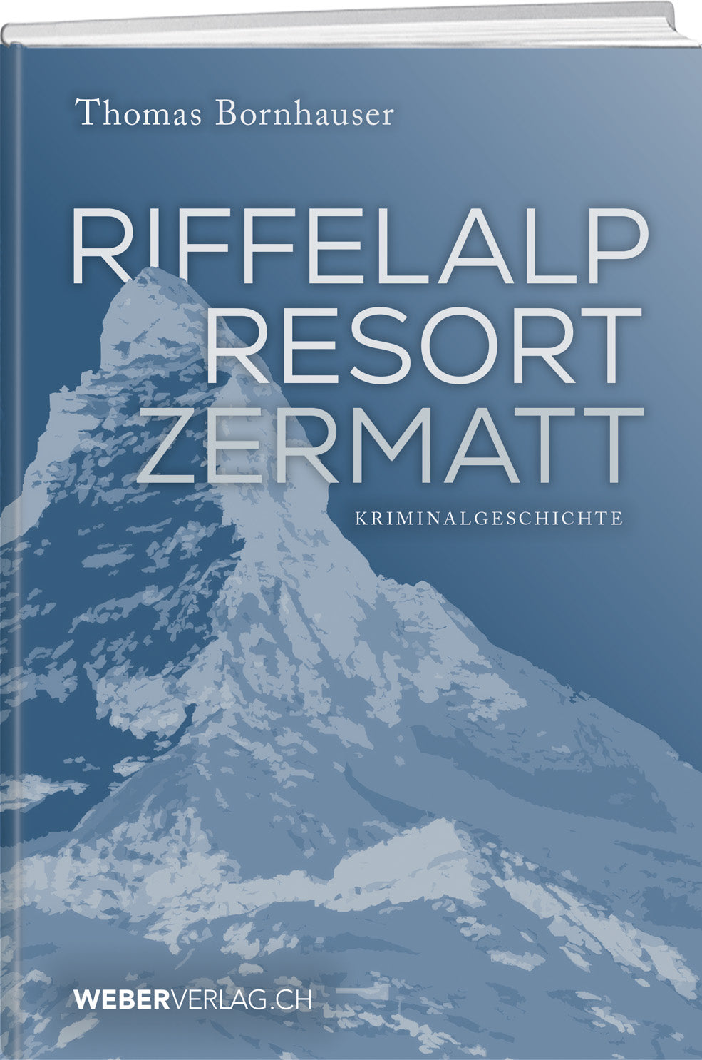 Thomas Bornhauser | Riffelalp Resort Zermatt - • WEBER VERLAG