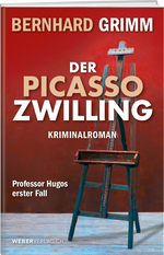 Bernhard Grimm | Der Picasso-Zwilling - • WEBER VERLAG