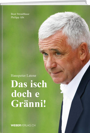 Hanspeter Latour | Das isch doch e Gränni! - • WEBER VERLAG
