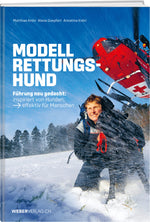 Matthias Knöri, Alena Goepfert, Annatina Knöri | Modell Rettungshund - • WEBER VERLAG