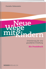 Daniela Holenstein | Neue Wege mit Kindern - • WEBER VERLAG