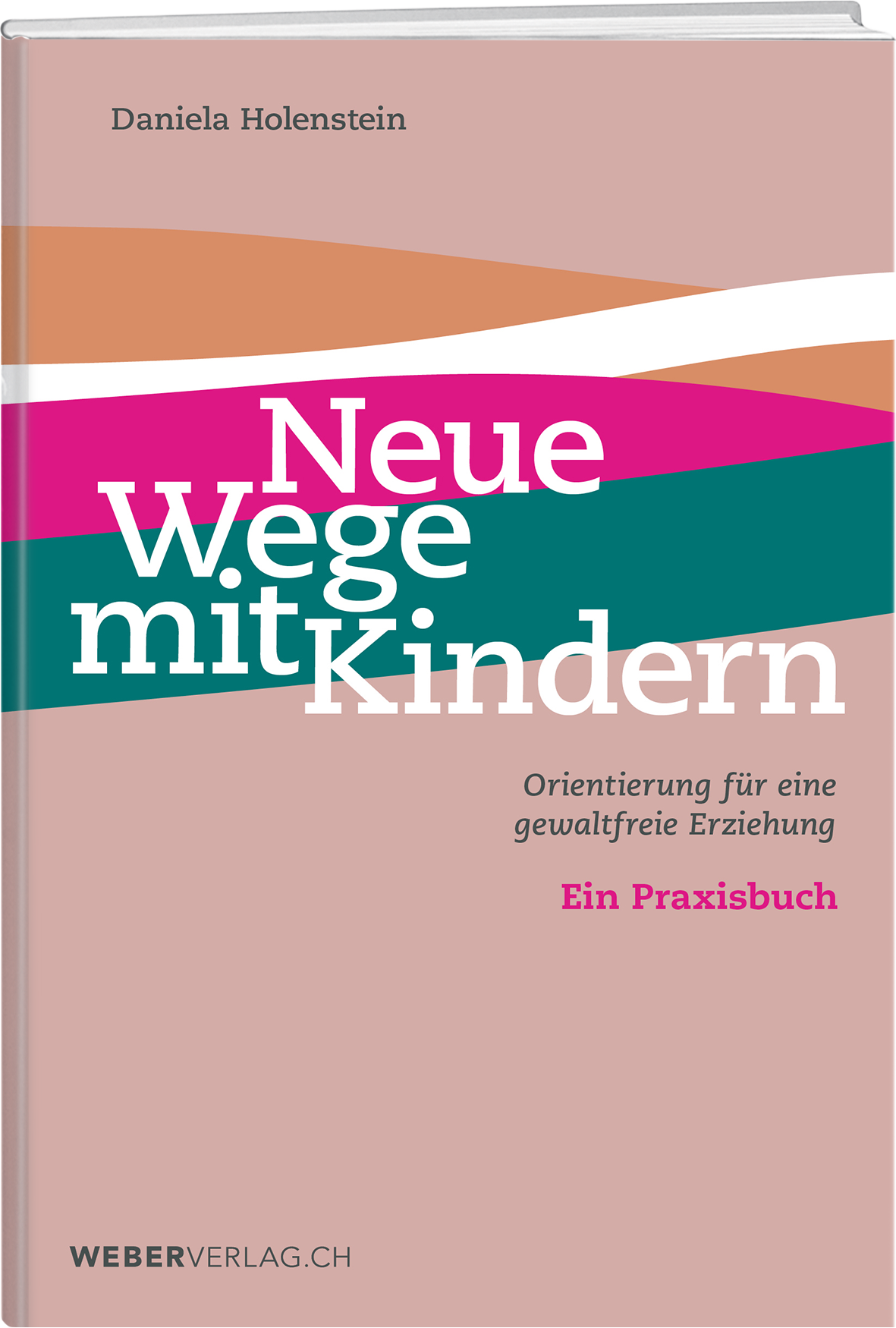 Daniela Holenstein | Neue Wege mit Kindern - • WEBER VERLAG