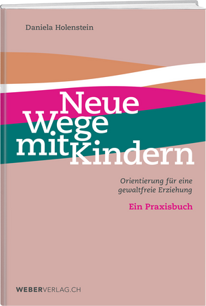 Daniela Holenstein | Neue Wege mit Kindern - • WEBER VERLAG