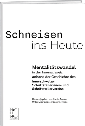 Daniel Annen, Dominik Riedo | Schneisen ins Heute - • WEBER VERLAG