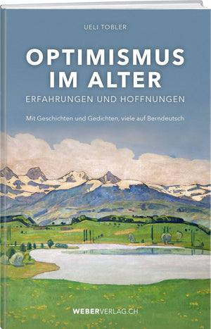Ueli Tobler | Optimismus im Alter - • WEBER VERLAG