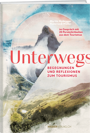 Martin Nydegger; Hansruedi Müller | Unterwegs - • WEBER VERLAG
