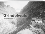 Arthur Gabler | Grindelwald in alten Ansichten - • WEBER VERLAG