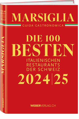Michel Marsiglia | Die 100 besten italienischen Restaurants der Schweiz 2024/25 - • WEBER VERLAG