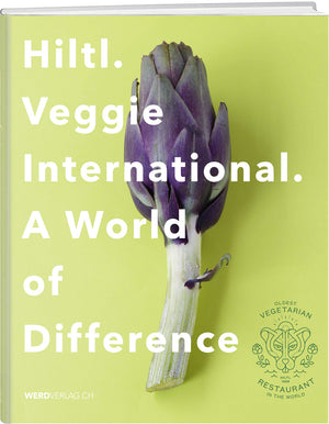 Rolf Hiltl | Hiltl. Veggi international - • WEBER VERLAG