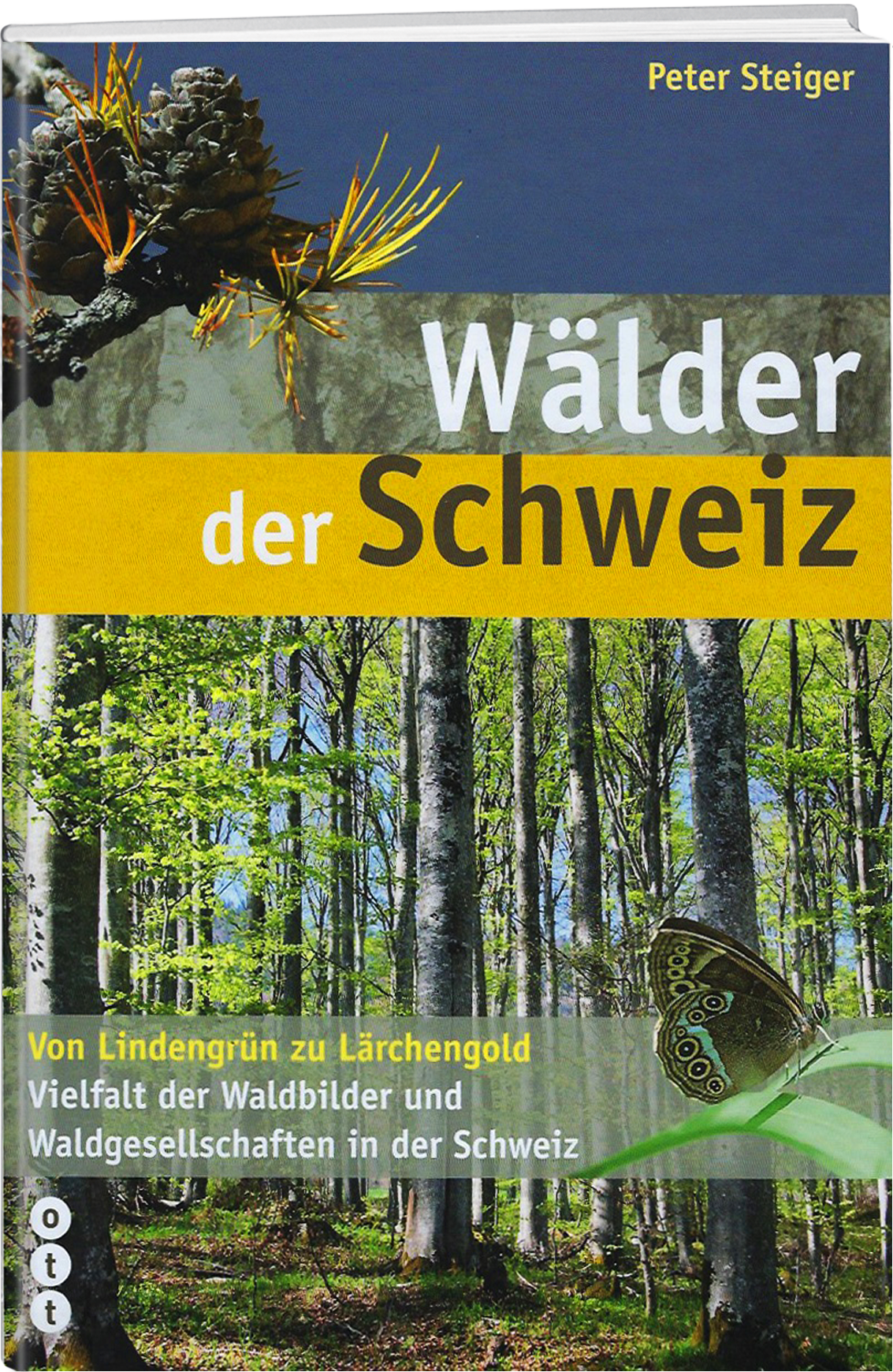 Peter Steiger | Wälder der Schweiz - • WEBER VERLAG