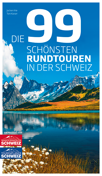 Die 99 schönsten Rundtouren in der Schweiz - • WEBER VERLAG