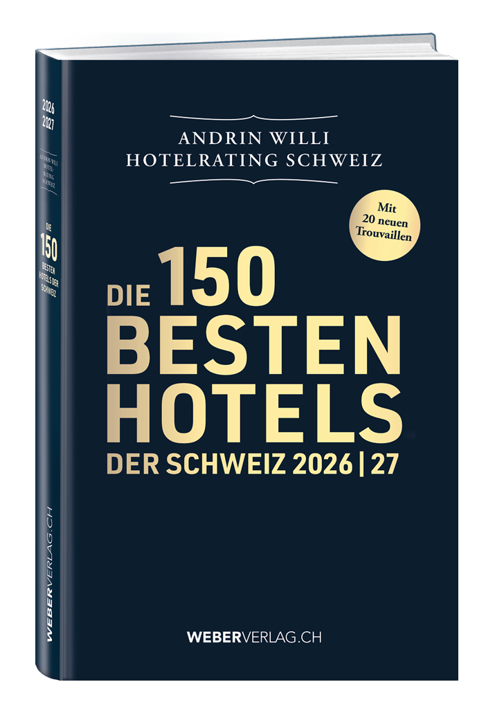 Andrin Willi | Die 150 besten Hotels der Schweiz 2026/27 - • WEBER VERLAG
