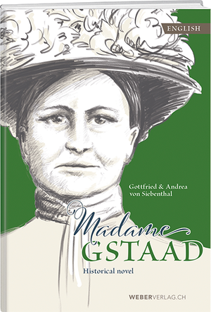 Gottfried; Andrea von Siebenthal | Madame Gstaad (Englisch) - • WEBER VERLAG