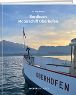 Dr. Jürg Meister | Bordbuch MS Oberhofen - • WEBER VERLAG