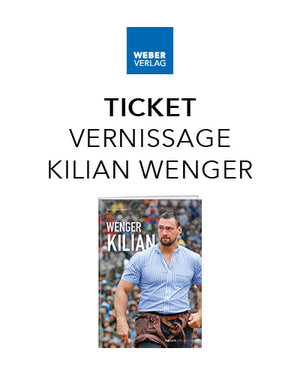 Ticket für die Buchvernissage Kilian Wenger - • WEBER VERLAG