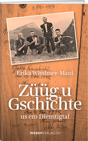 Erika Wiedmer-Mani | Züüg u Gschichte - • WEBER VERLAG