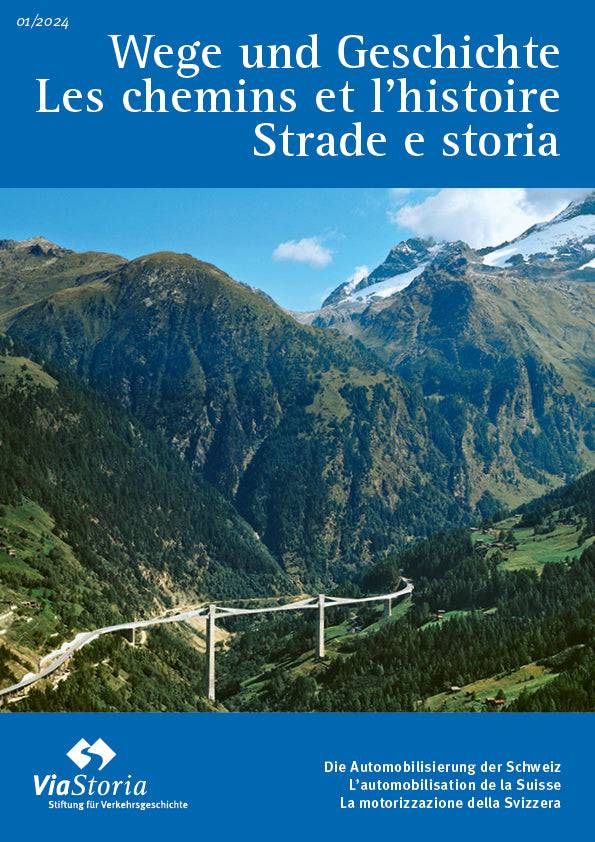 Wege und Geschichte 01-2024 Die Automobilisierung der Schweiz - • WEBER VERLAG