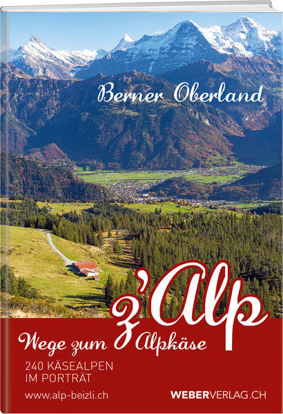 Diverse Autoren | Wege zum Alpkäse Berner Oberland